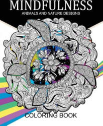 Mindfulness Animals and Nature Design Coloring Books: Adult Coloring Books - Nakata L Coleman, Adult Coloring Books (ISBN: 9781542685313)