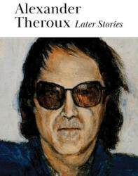 Later Stories - Alexander Theroux (ISBN: 9780578287621)
