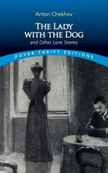 Lady with the Dog and Other Love Stories - Anton Checkov (ISBN: 9780486849249)