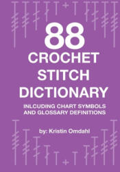 88 Crochet Stitch Dictionary: Including Chart Symbols and Glossary Definitions - Kristin Omdahl (ISBN: 9781695138995)