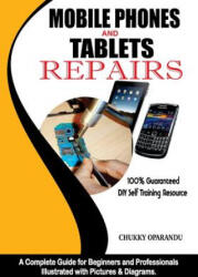 Mobile Phones and Tablets Repairs - Chukky Oparandu (ISBN: 9789789534111)