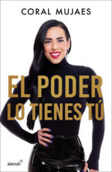 El Poder Lo Tienes Tú / The Power Is in You - Mujaes, Coral (ISBN: 9786073813006)