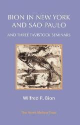 Bion in New York and Sao Paulo - Wilfred R. Bion (ISBN: 9781912567638)