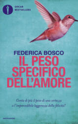 Il peso specifico dell'amore - Federica Bosco (ISBN: 9788804662709)