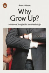 Why Grow Up? - Susan Neiman (ISBN: 9780141982496)