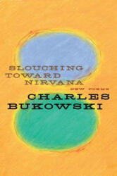 Slouching Toward Nirvana: New Poems (ISBN: 9780060577049)