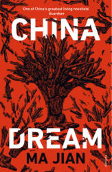 China Dream - Ma Jian (ISBN: 9781784708696)