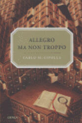 Allegro ma non troppo - Carlo M. Cipolla, María Pons Irazazábal (ISBN: 9788484329077)