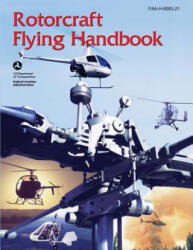Rotorcraft Flying Handbook (ISBN: 9781490446691)