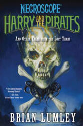 Harry and the Pirates: And Other Tales from the Lost Years - Brian Lumley (ISBN: 9780765323392)