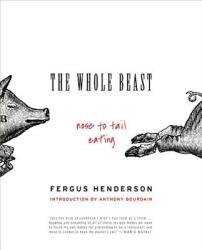 The Whole Beast - Fergus Henderson, Anthony Bourdain (ISBN: 9780060585365)
