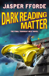 Dark Reading Matter - Jasper Fforde (ISBN: 9781529393699)