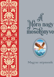 Móra nagy mesekönyv 1 (ISBN: 9789636039097)