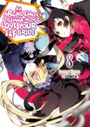 Archdemon's Dilemma: How to Love Your Elf Bride: Volume 8 - Comta, Hikoki (ISBN: 9781718357075)