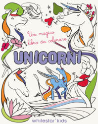 Unicorni. Un magico libro da colorare - Camilla Garofano (2024)
