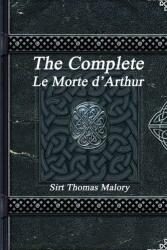 The Complete Le Morte d'Arthur (ISBN: 9781988297613)