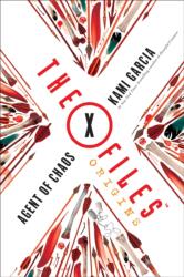X-Files Origins: Agent of Chaos - Kami Garcia (ISBN: 9780349002972)