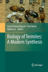 Biology of Termites: a Modern Synthesis - David Edward Bignell, Nathan Lo, Yves Roisin (ISBN: 9789400794955)