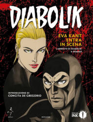 Diabolik. Eva Kant entra in scena. L'arresto di Diabolik: il remake - Tito Faraci, Angela Giussani, Luciana Giussani, Mario Gomboli, G. Palumbo (ISBN: 9788804688914)
