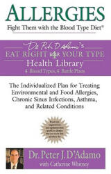 Allergies: Fight Them with the Blood Type Diet - Peter D'Adamo (ISBN: 9780425207536)