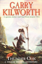 Welkin Weasels: Thunder Oak - Garry Kilworth (ISBN: 9780552545464)