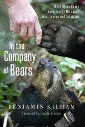 In the Company of Bears - Benjamin Kilham (ISBN: 9781603585873)