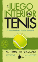 El Juego Interior del Tenis. Edición 50 Aniversario - W. Timothy Gallwey (ISBN: 9788410335363)