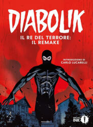 Diabolik. Il re del terrore: il remake - Angela Giussani, Luciana Giussani (ISBN: 9788804682035)