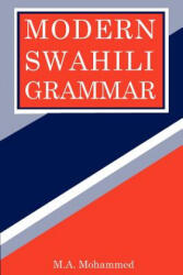 Modern Swahili Grammar - M. , A. Mohammed (ISBN: 9789966467614)