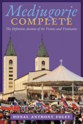Medjugorje Complete - Donal Anthony Foley, Manfred Hauke, William A. Thomas (ISBN: 9781621387466)