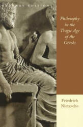 Philosophy in the Tragic Age of the Greeks: How Christian Fundamentalists Trampled Science, Policy, and Democracy in George W. Bush's White House - Friedrich Wilhelm Nietzsche, F. Nietzsche, Marianne Cowan (ISBN: 9780895267108)