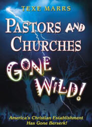 Pastors and Churches Gone Wild - Texe Marrs (ISBN: 9781930004955)