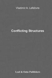 Conflicting Structures - Vladimir Lefebvre (ISBN: 9780578157696)