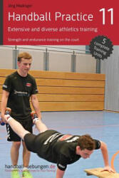 Handball Practice 11 - Extensive and Diverse Athletics Training: Strength and Endurance Training on the Court - Jorg Madinger (ISBN: 9783956411908)