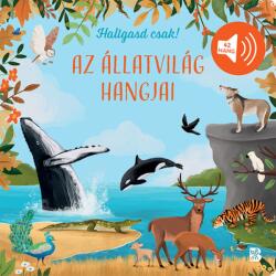 Hallgasd csak! - Az állatvilág hangjai (ISBN: 9789635997619)