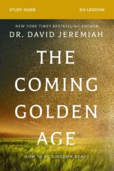 The Coming Golden Age Bible Study Guide - David Jeremiah (ISBN: 9780310167969)