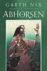 Abhorsen Classic Edition - Garth Nix (ISBN: 9780063086821)