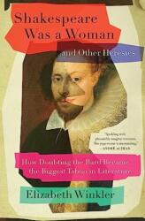 Shakespeare a fost o femeie și alte erezii (ISBN: 9781982171278)