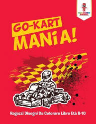 Go-Kart Mania! - COLORING BANDIT (ISBN: 9780228215301)