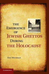Emergence of Jewish Ghettos during the Holocaust - Dan Michman (ISBN: 9781107437128)