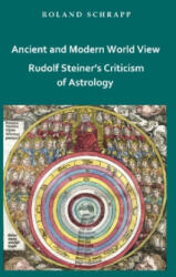 Ancient and Modern World View - Rudolf Steiner's Criticism of Astrology - Roland Schrapp (ISBN: 9783759742827)