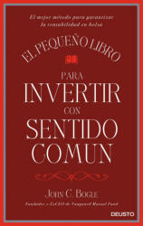 EL PEQUEÑO LIBRO PARA INVERTIR CON SENTIDO COMUN - JOHN C. BOGLE (2016)