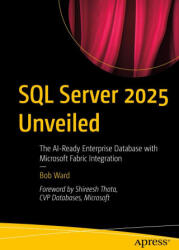 SQL Server 2025 Unveiled - Ward, Bob (2026)