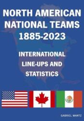 North American National Teams 1885-2023 International Line-ups & Statistics (2024)