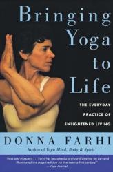 Bringing Yoga to Life - Donna Farhi (ISBN: 9780060750466)