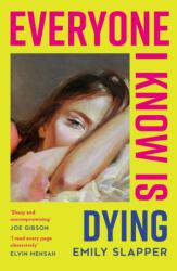 Everyone I Know is Dying (ISBN: 9780008629106)