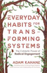 Everyday Habits for Transforming Systems (ISBN: 9781523006861)