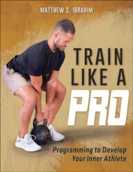 Train Like a Pro (ISBN: 9781718222519)