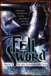 The Fell Sword - Miles Cameron (ISBN: 9780316212335)