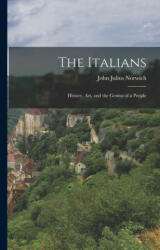 The Italians: History, art, and the Genius of a People - John Julius Norwich (ISBN: 9781015546691)